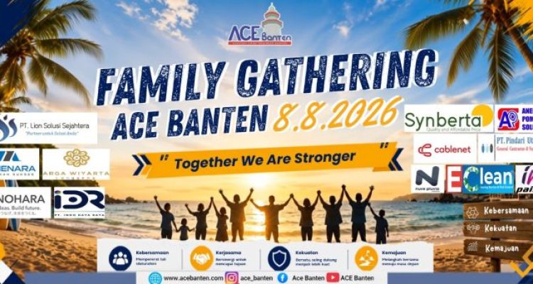 Jalin Kebersamaan, ACE Banten, Gelar Family Gathering 2026
